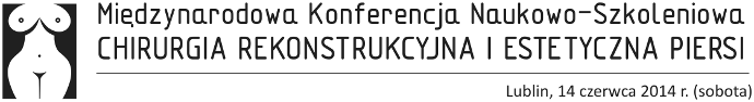 Międzynarodowa Konferencja Naukowo-Szkoleniowa „CHIRURGIA REKONSTRUKCYJNA I ESTETYCZNA PIERSI”